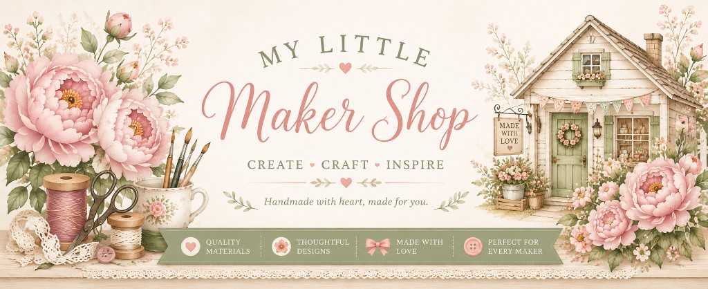 MY LITTLE Maker Shop — watercolor banner with peonies, ribbon spools, scissors, brushes, cottage, and handcrafted tagline CREATE · CRAFT · INSPIRE with quality pillars along a sage-green ribbon.